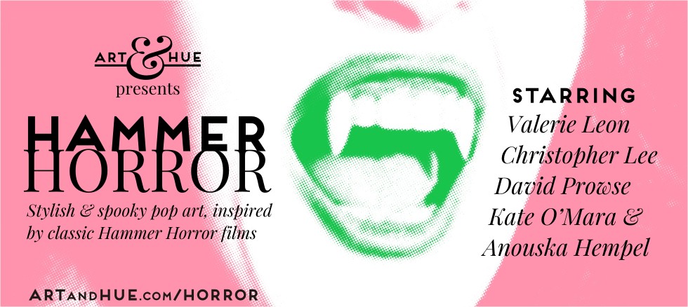 Art & Hue presents Hammer Horror Pop Art
