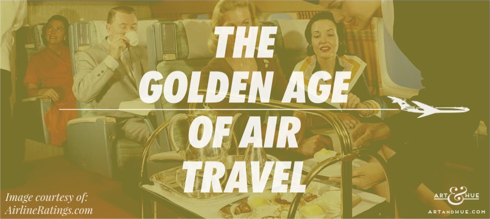 The Golden Age of Air Travel Blog Post by Art & Hue