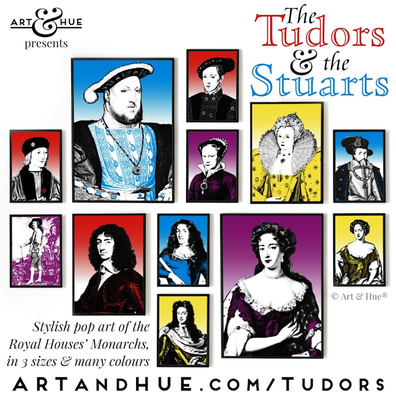 Art & Hue presents The Tudors & The Stuarts stylish pop art