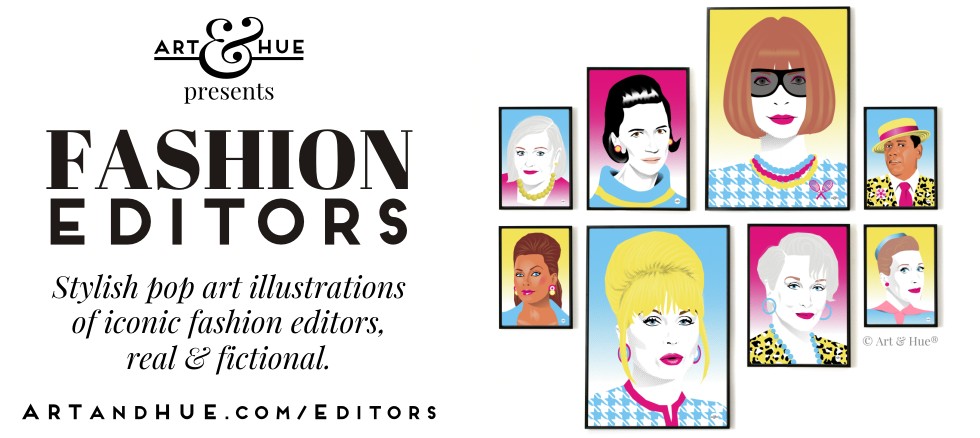 Art & Hue presents Fashion Editors stylish pop art illustrations