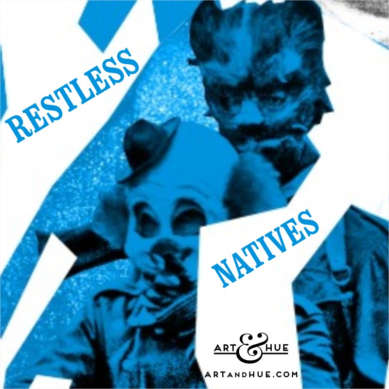 Restless Natives